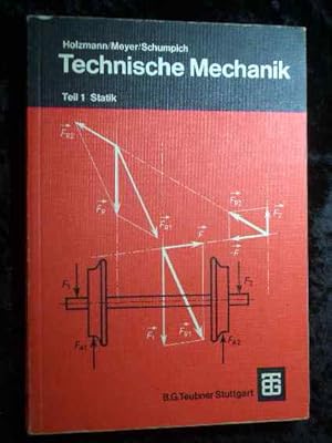 Image du vendeur pour Technische Mechanik. Teil 1. Statik. Von Georg Schumpich. Unter Mitw. von Hans-Joachim Dreyer mis en vente par Roland Antiquariat UG haftungsbeschrnkt