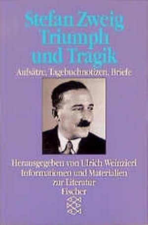 Seller image for Stefan Zweig - Triumph und Tragik: Aufstze, Tagebuchnotizen, Briefe for sale by Antiquariat Armebooks