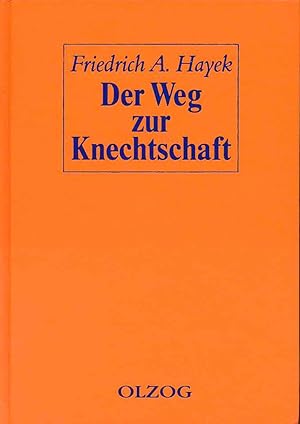 Bild des Verkufers fr Der Weg zur Knechtschaft. Nachwort zur Neuauflage von Peter Steinbach. zum Verkauf von Fundus-Online GbR Borkert Schwarz Zerfa