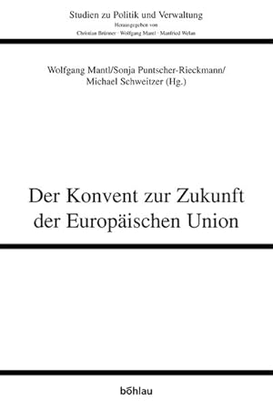 Seller image for Der Konvent zur Zukunft der Europischen Union (Studien zu Politik und Verwaltung, Band 82). for sale by Antiquariat Bookfarm