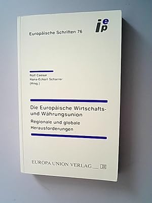 Seller image for Die Europische Wirtschafts- und Whrungsunion: regionale und globale Herausforderungen / Rolf Caesar ; Hans-Eckart Scharrer (Hrsg.) / Institut fr Europische Politik: for sale by Antiquariat Bookfarm