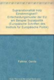 Imagen del vendedor de Supranationalitt trotz Einstimmigkeit?. Entscheidungsmuster der Europischen Union am Beispiel Sozialpolitik a la venta por Antiquariat Bookfarm