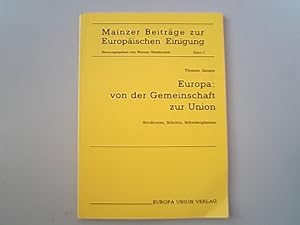 Bild des Verkufers fr Europa: von der Gemeinschaft zur Union. Strukturen, Schritte, Schwierigkeiten zum Verkauf von Antiquariat Bookfarm