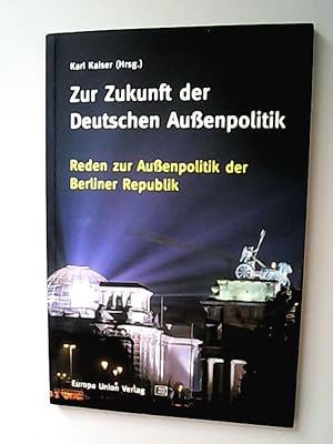 Imagen del vendedor de Zur Zukunft der deutschen Auenpolitik : Reden zur Auenpolitik der Berliner Republik. a la venta por Antiquariat Bookfarm