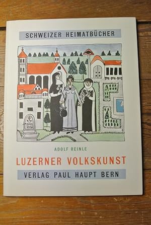 Bild des Verkufers fr Luzerner Volkskunst. (= Schweizer Heimatbcher, Bd. 92) zum Verkauf von Antiquariat Bookfarm