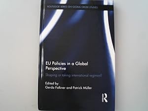 Seller image for EU policies in a global perspective : shaping or taking international regimes? for sale by Antiquariat Bookfarm