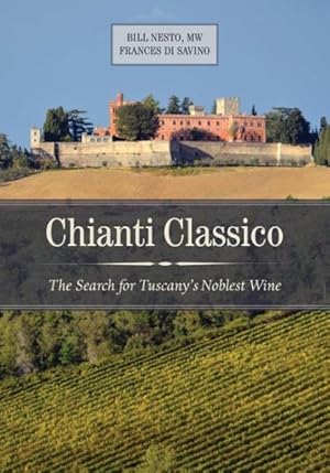 Seller image for Chianti Classico : The Search for Tuscany's Noblest Wine for sale by GreatBookPrices