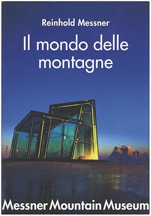 Messner Mountain Museum: Il Mondo Delle Montagne