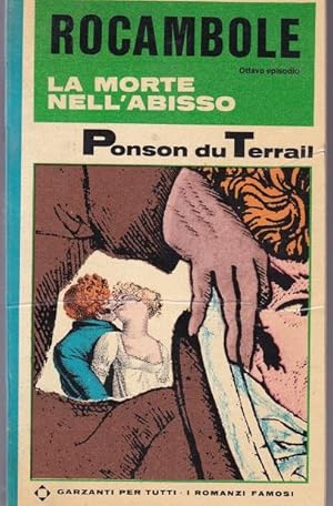 LA MORTE NELL'ABISSO (ROCAMBOLE VIII episodio), Milano, Garzanti, 1966