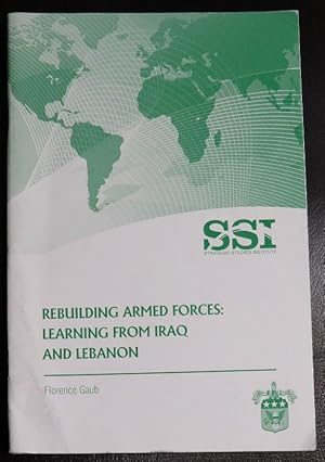 Bild des Verkufers fr Rebuilding Armed Forces: Learning From Iraq and Lebanon zum Verkauf von GuthrieBooks