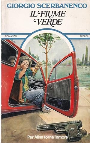 IL FIUME VERDE, romanzo, Milano, Rizzoli editore, 1975