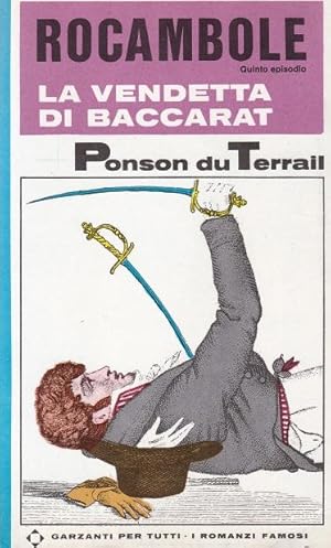 LA VENDETTA DI BACARAT - (ROCAMBOLE V episodio), Milano, Garzanti, 1966