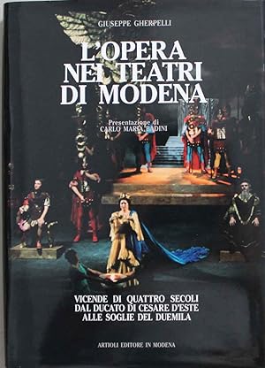 L' opera nei teatri di Modena. Presentazione di Carlo Maria Badini