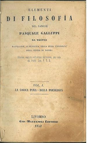 Elementi di filosofia. Volume I: La logica pura della psicologia