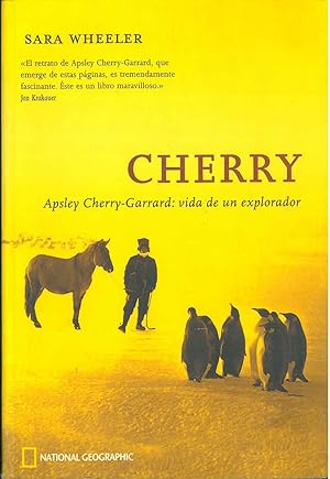 Cherry. Apsley Cherry-Garrard: vida de un explorador