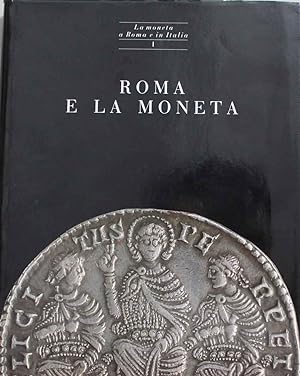 La moneta a Roma e in Italia I. Roma e la moneta. Presentazione di Antonio Fazio. Fotografie di S...