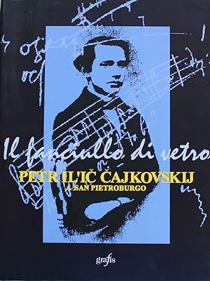 Il fanciullo di vetro Petr Il'ic Cajkovskij a San Pietroburgo