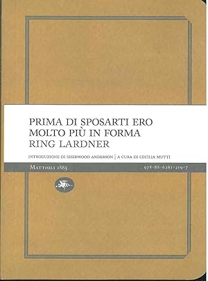 Prima di sposarti ero molto più in forma. Introduzione di Sherwood Anderson, a cura di Cecilia Mutti