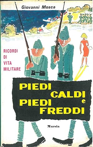 Piedi caldi e piedi freddi. Ricordi di vita militare