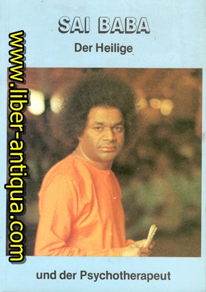 Seller image for Sai Baba - Der Heilige und der Psychotherapeut for sale by Antiquariat Liber Antiqua