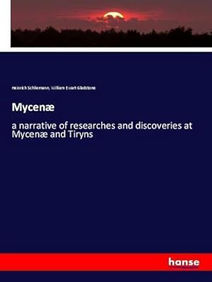 Image du vendeur pour Mycen : a narrative of researches and discoveries at Mycen and Tiryns mis en vente par AHA-BUCH GmbH