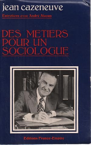 Entretiens avec andre akoun / des metiers pour un sociologue