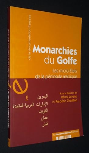 Bild des Verkufers fr Monarchies du Golfe : Les micro-tats de la pninsule arabique zum Verkauf von Abraxas-libris