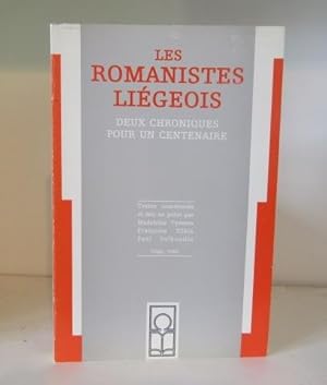 Image du vendeur pour Les Romanistes Liegeois : Deux Chroniques pour un Centenaire. Textes coordonnes et mis au point par Madeleine Tyssens, Francoise Tilkin, Paul Delbouille mis en vente par BRIMSTONES