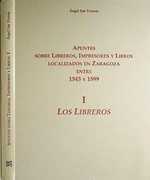 Imagen del vendedor de Apuntes sobre Libreros, Impresores y Libros localizados en Zaragoza entre 1545 y 1599. I: Los Libreros. a la venta por Hesperia Libros