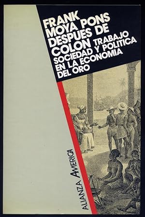 Bild des Verkufers fr Despus de Coln. Trabajo, sociedad y poltica en la economa del oro. zum Verkauf von Hesperia Libros