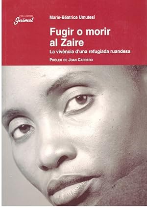 Image du vendeur pour Fugir o morir al Zaire. La vivncia d'una refugiada ruandesa mis en vente par Llibres de Companyia