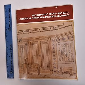 Seller image for The Domestic Scene (1897-1927): George M. Niedecken, Interior Architect for sale by Mullen Books, ABAA