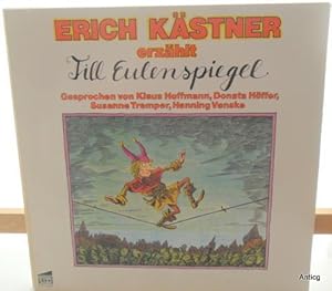 Erich Kästner erzählt Till Eulenspiegel. Gesprochen von Klaus Hoffmann Donata Höffer, Susanne Tre...