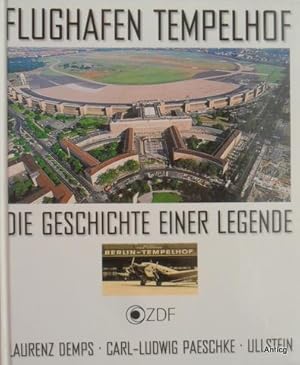 Flughafen Tempelhof. Die Geschichte einer Legende.