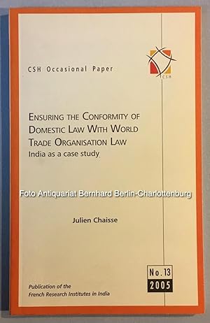 Imagen del vendedor de Ensuring the Conformity of Domestic Law with World Trade Organisation Law. India as a Case Study (CSH Occasional Paper. A Publication of the French Research Institutes in India No. 13/2005) a la venta por Antiquariat Bernhard