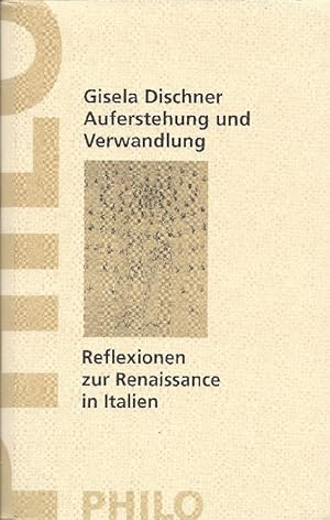 Seller image for Auferstehung und Verwandlung Reflexionen zur Renaissance in Italien for sale by Antiquariat Lcke, Einzelunternehmung
