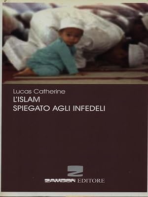 Bild des Verkufers fr L'Islam spiegato agli infedeli zum Verkauf von Librodifaccia