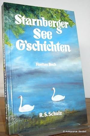 Starnberger See G'schichten. (Herausgegeben von Stephan Müller-Wendland). Fünftes Buch.