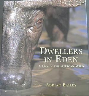 Bild des Verkufers fr Dwellers in Eden: A Day in the African Wild zum Verkauf von Chapter 1
