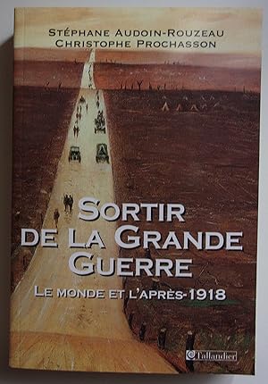 Bild des Verkufers fr Sortir de la grande guerre, le monde et l'aprs-1918 zum Verkauf von Bonnaud Claude