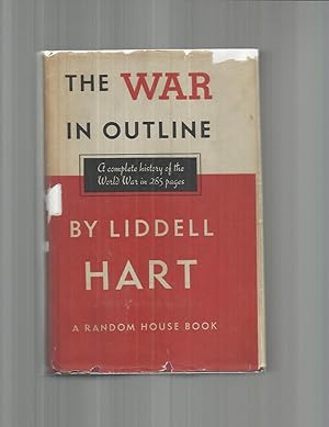 THE WAR IN OUTLINE 1914~1918: A Complete History Of The World War In 285 Pages