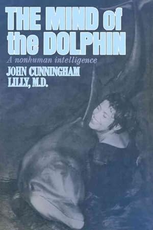 Seller image for Mind of the Dolphin : A Non-Human Intelligence for sale by GreatBookPrices