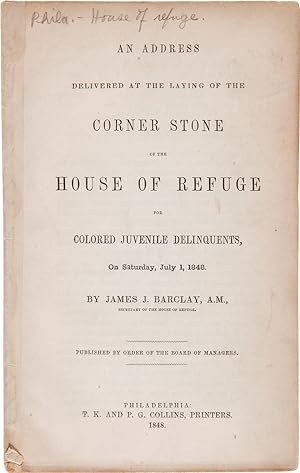 AN ADDRESS DELIVERED AT THE LAYING OF THE CORNER STONE OF THE HOUSE OF REFUGE FOR COLORED JUVENIL...