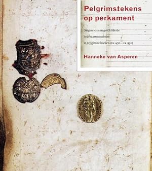 Image du vendeur pour Pelgrimstekens op perkament. Originele en nageschilderde bedevaartssouvenirs in religieuze boeken (ca. 1450-ca. 1530). mis en vente par Frans Melk Antiquariaat