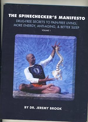 Seller image for THE SPINECHECKER'S MANIFESTO: DRUG-FREE SECRETS TO PAIN-FREE LIVING, MORE ENERGY, ANTI-AGING AND BETTER SLEEP for sale by Daniel Liebert, Bookseller