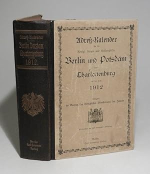 Adreß-Kalender für die Königliche Haupt- und Residenzstädte Berlin und Potsdam sowie für Charlott...