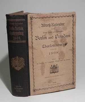 Adreß-Kalender für die Königliche Haupt- und Residenzstädte Berlin und Potsdam sowie für Charlott...