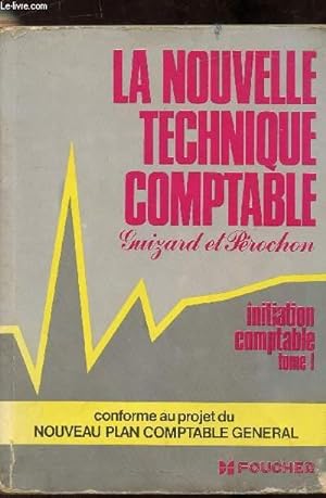 Seller image for La nouvelle technique comptable - Initiation comptable - Tome 1 - for sale by Le-Livre