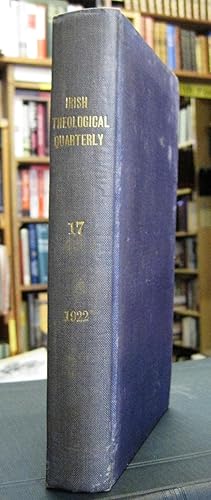 The Irish Theological Quarterly Volume XVII, 1922. Nos. 65, 66, 67 & 68