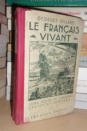 LE FRANCAIS VIVANT : Cours Moyen et Supérieur, Certificat d'Etudes - Lecture et Récitation Expres...